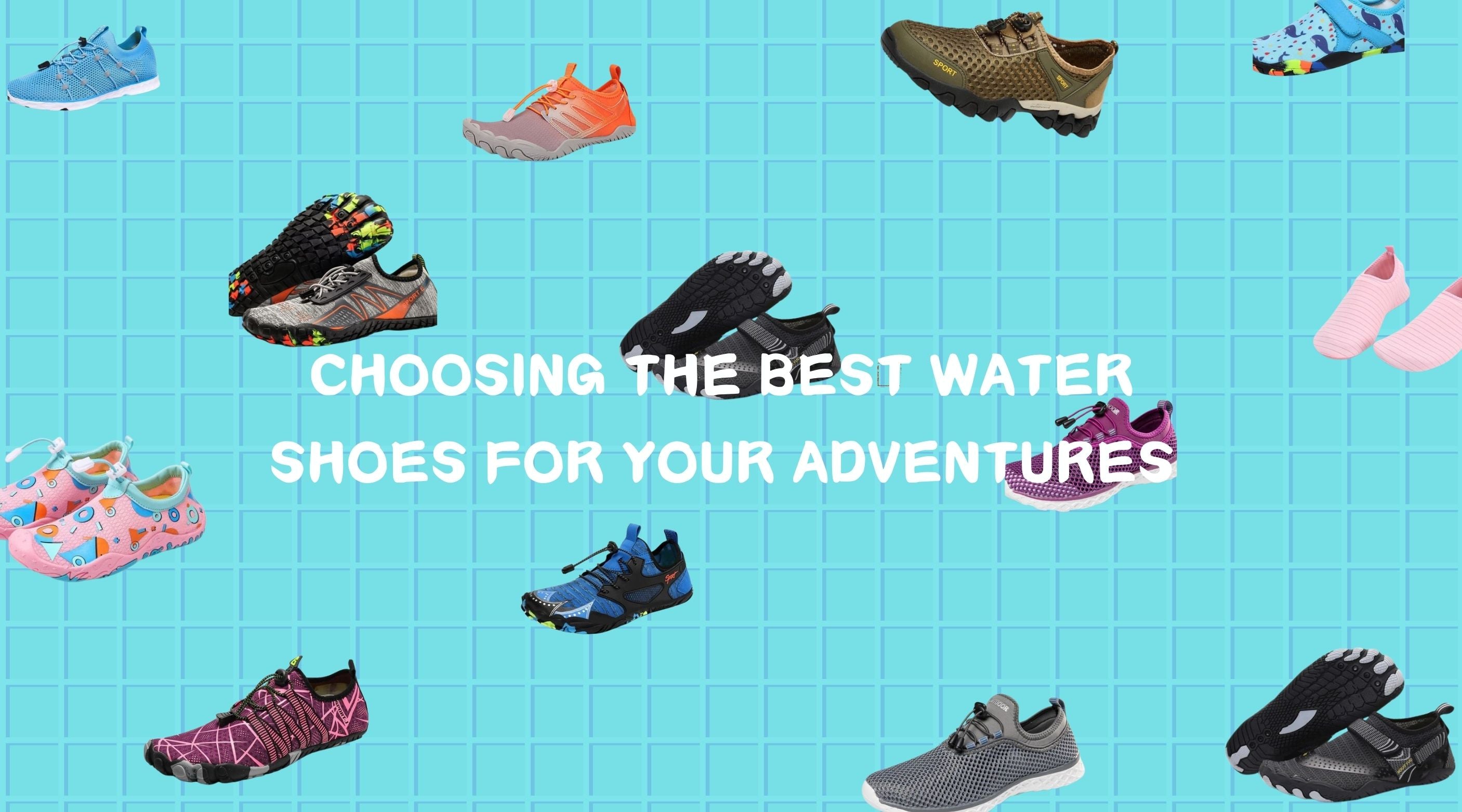 Choosing the Best Water Shoes for Your Adventures